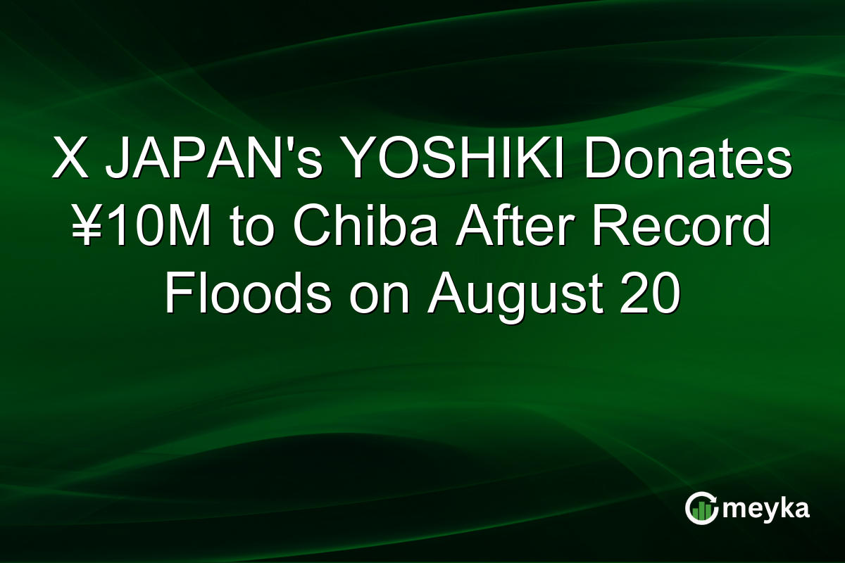 X JAPAN’s YOSHIKI Donates ¥10M to Chiba After Record Floods on August 20