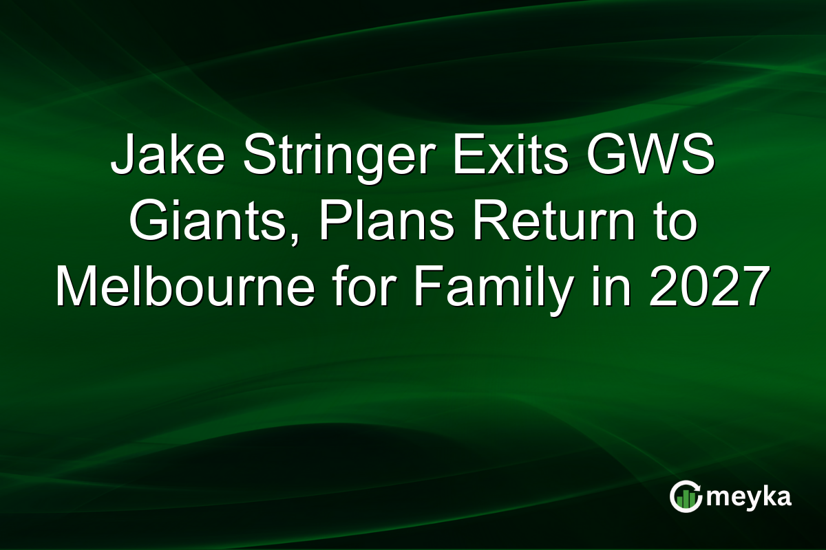 Jake Stringer Exits GWS Giants, Plans Return to Melbourne for Family in 2027