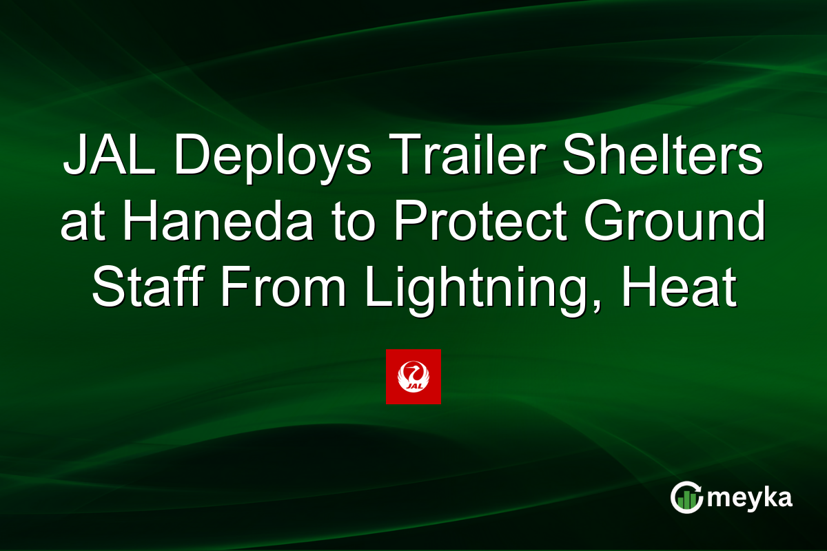 JAL Deploys Trailer Shelters at Haneda to Protect Ground Staff From Lightning, Heat