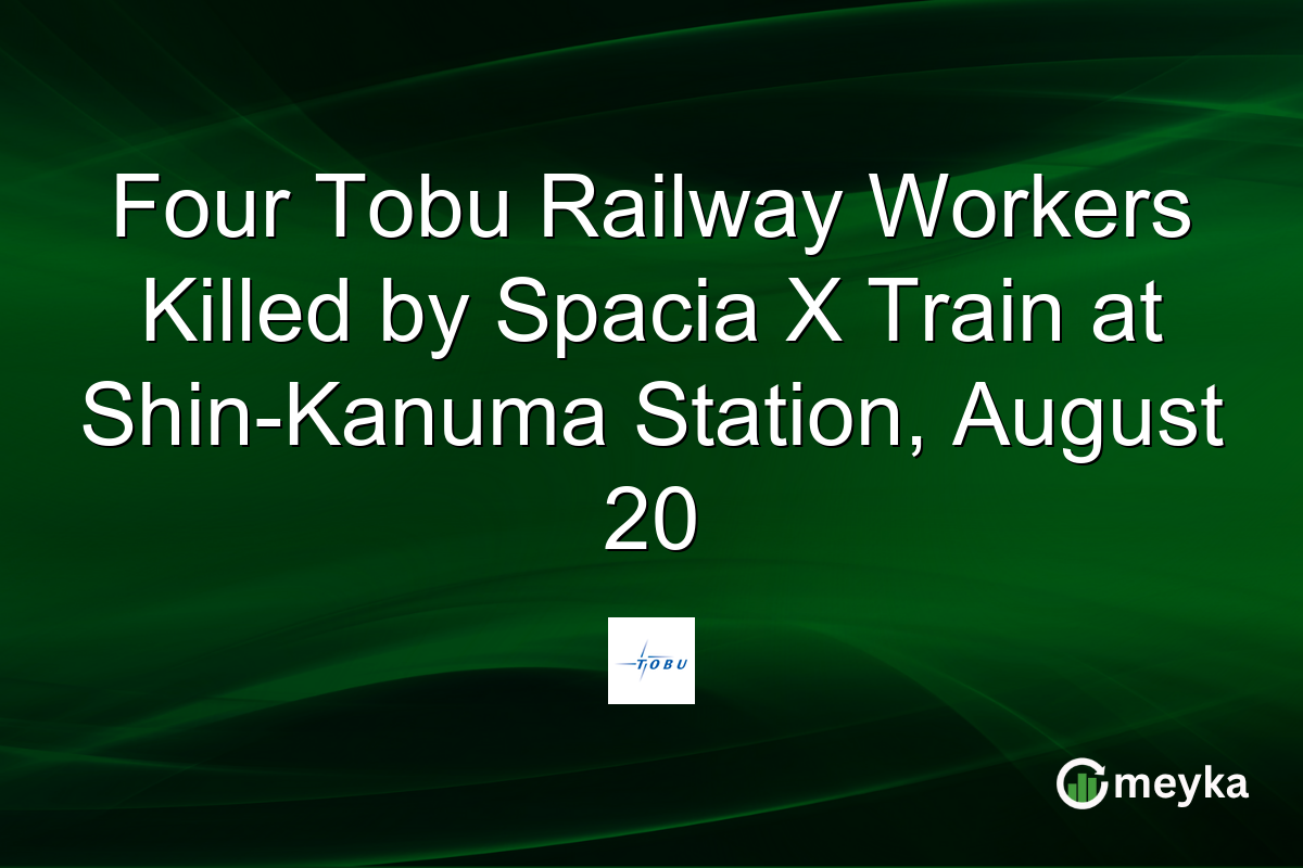 Four Tobu Railway Workers Killed by Spacia X Train at Shin-Kanuma Station, August 20