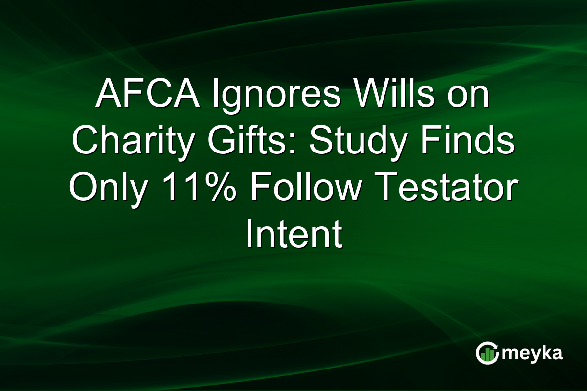 AFCA Ignores Wills on Charity Gifts: Study Finds Only 11% Follow Testator Intent