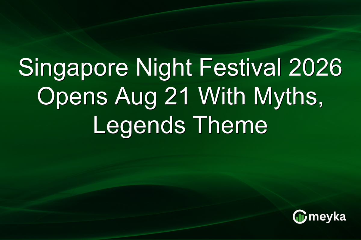 Singapore Night Festival 2026 Opens Aug 21 With Myths, Legends Theme
