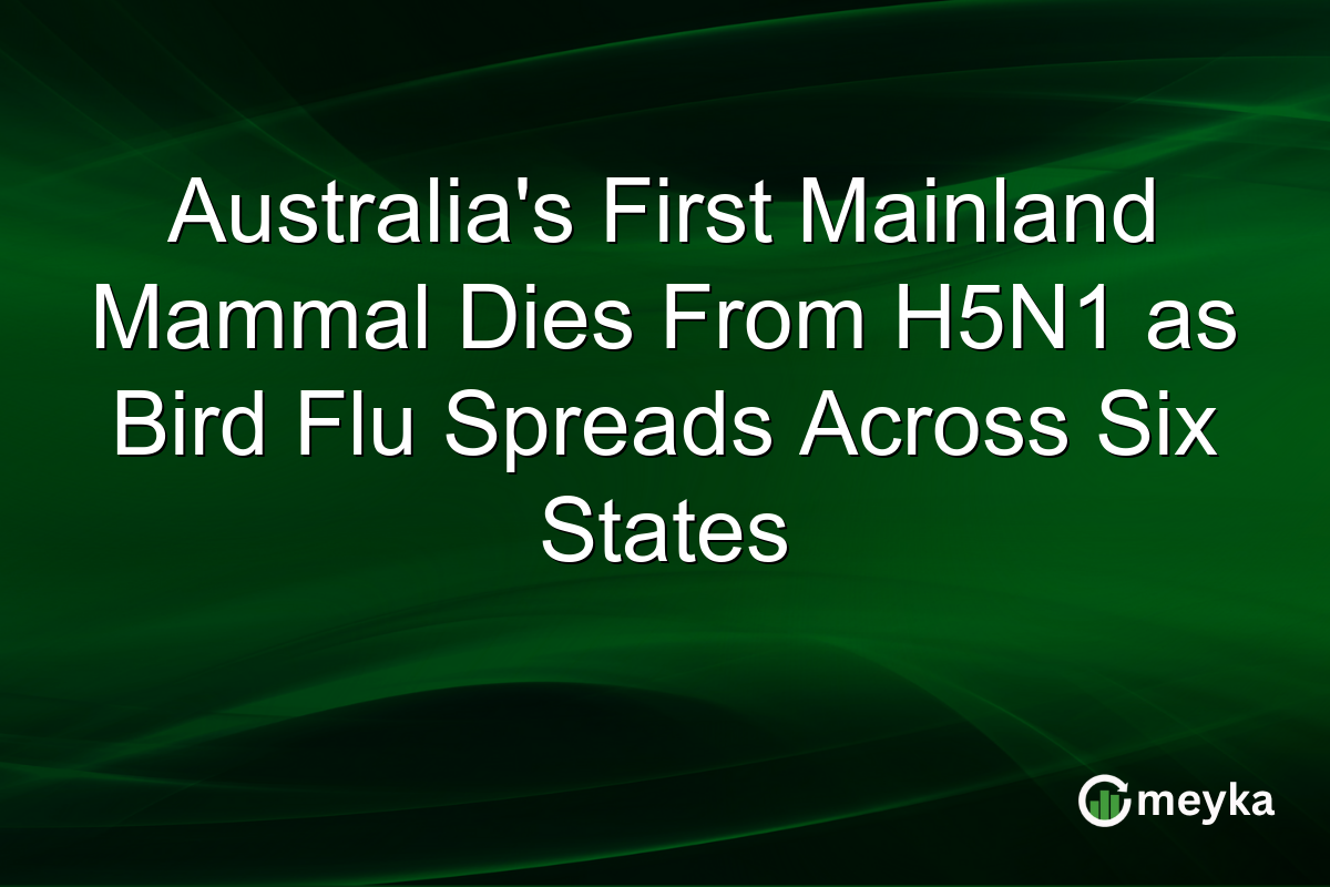 Australia’s First Mainland Mammal Dies From H5N1 as Bird Flu Spreads Across Six States