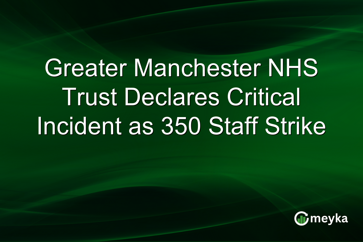 Greater Manchester NHS Trust Declares Critical Incident as 350 Staff Strike