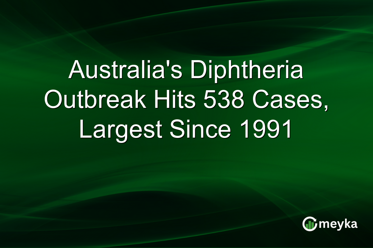 Australia’s Diphtheria Outbreak Hits 538 Cases, Largest Since 1991