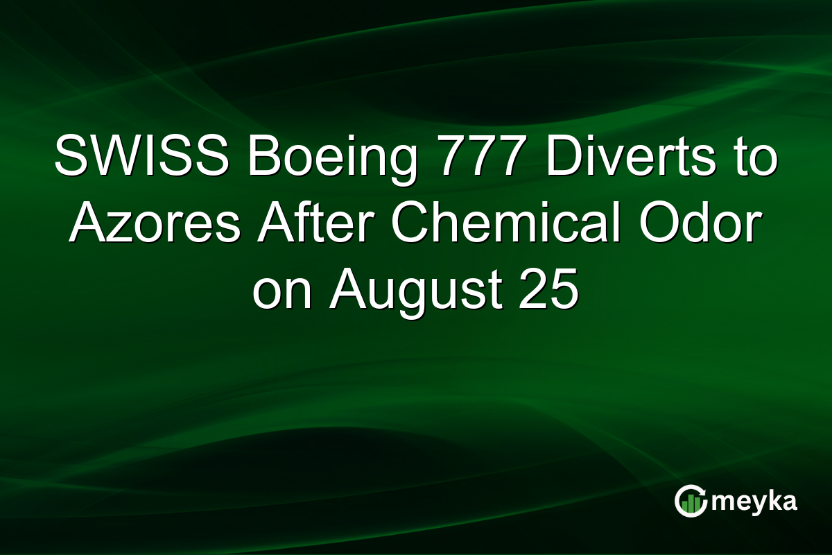SWISS Boeing 777 Diverts to Azores After Chemical Odor on August 25