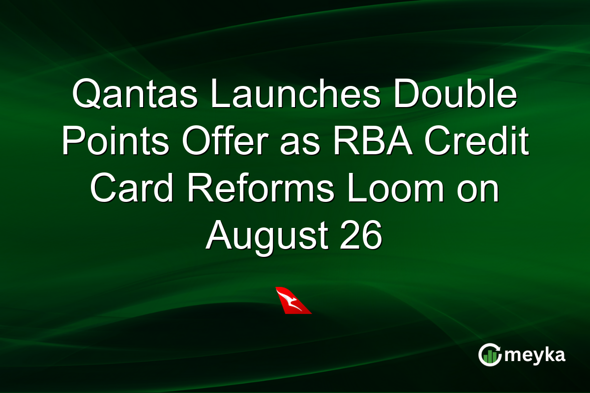 Qantas Launches Double Points Offer as RBA Credit Card Reforms Loom on August 26