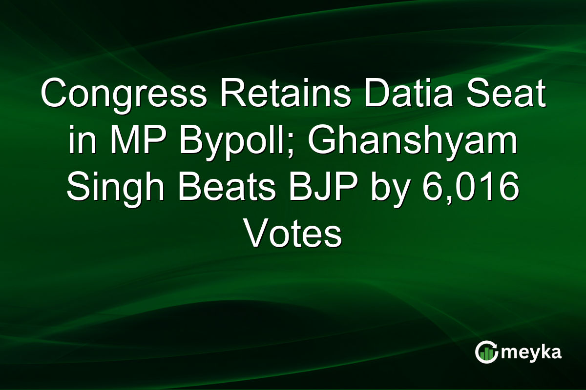Congress Retains Datia Seat in MP Bypoll; Ghanshyam Singh Beats BJP by 6,016 Votes