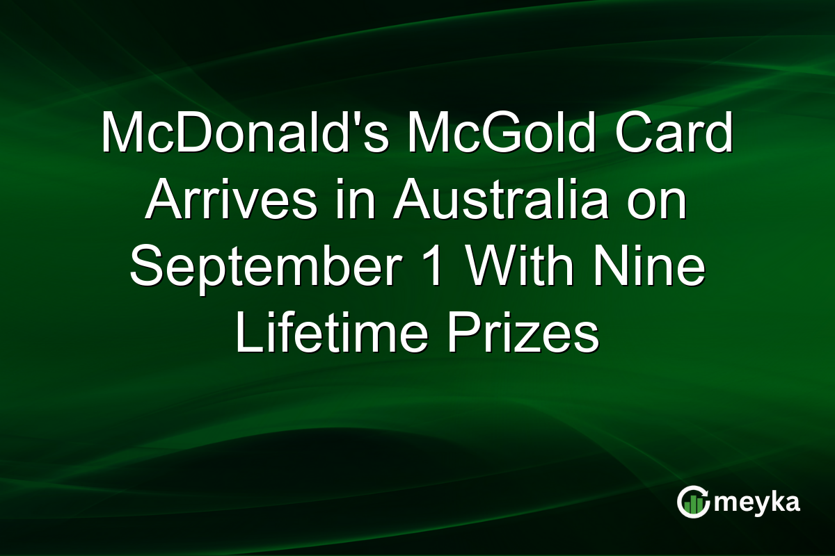 McDonald’s McGold Card Arrives in Australia on September 1 With Nine Lifetime Prizes