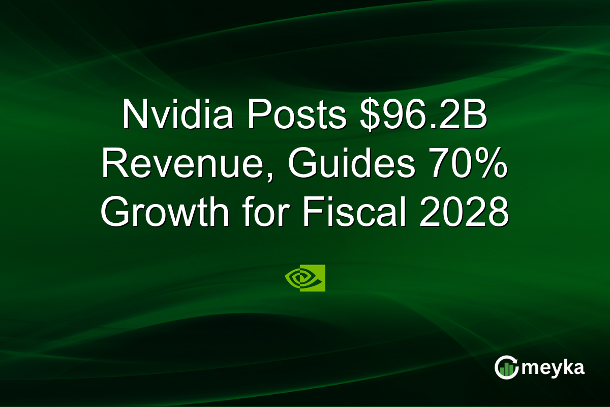 Nvidia Posts $96.2B Revenue, Guides 70% Growth for Fiscal 2028