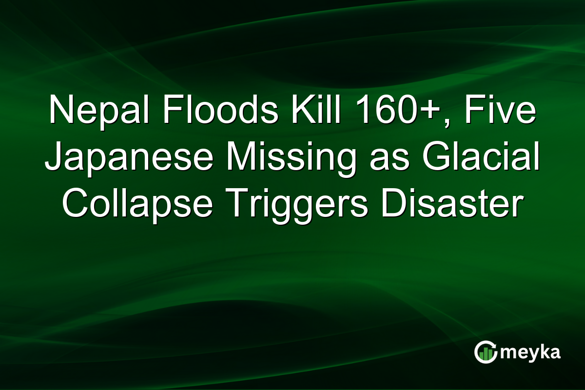 Nepal Floods Kill 160+, Five Japanese Missing as Glacial Collapse Triggers Disaster