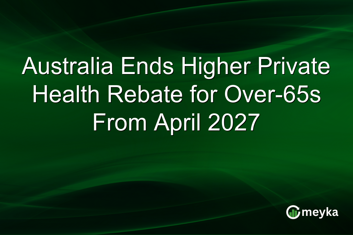 Australia Ends Higher Private Health Rebate for Over-65s From April 2027