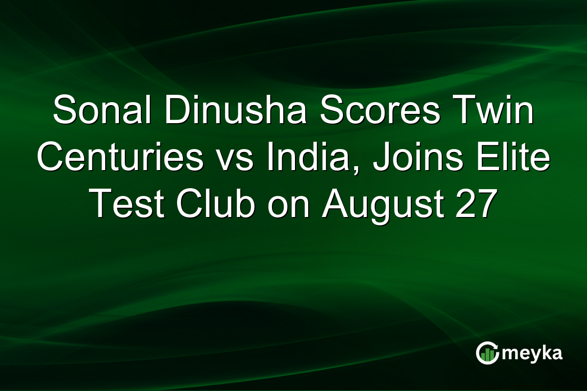 Sonal Dinusha Scores Twin Centuries vs India, Joins Elite Test Club on August 27