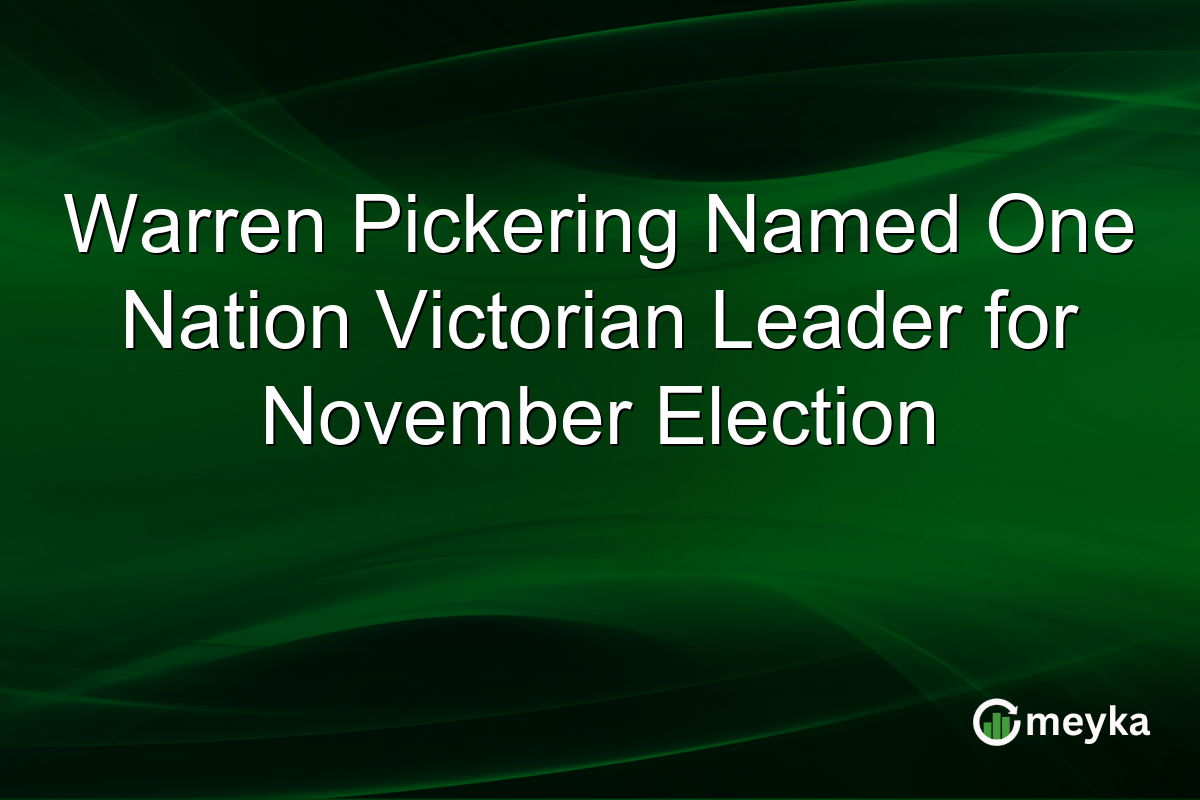 Warren Pickering Named One Nation Victorian Leader for November Election