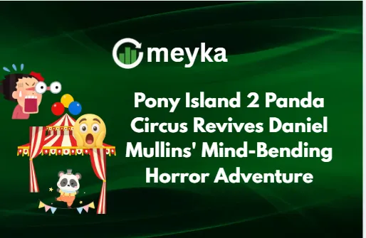 Pony Island 2 Panda Circus Revives Daniel Mullins’ Mind-Bending Horror Adventure