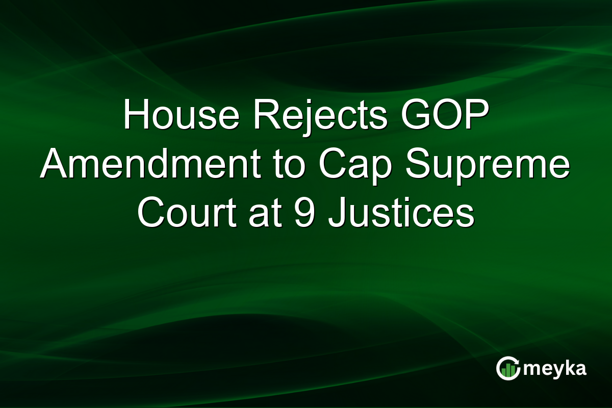 House Rejects GOP Amendment to Cap Supreme Court at 9 Justices