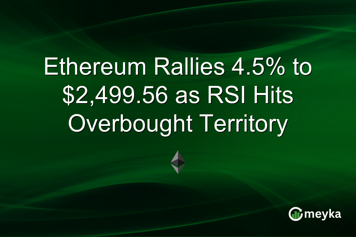Ethereum Rallies 4.5% to $2,499.56 as RSI Hits Overbought Territory