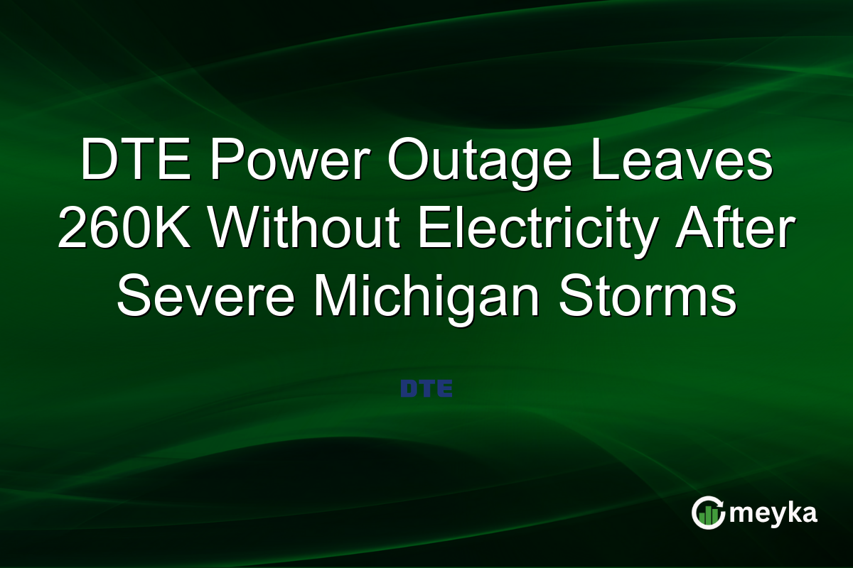 DTE Power Outage Leaves 260K Without Electricity After Severe Michigan Storms