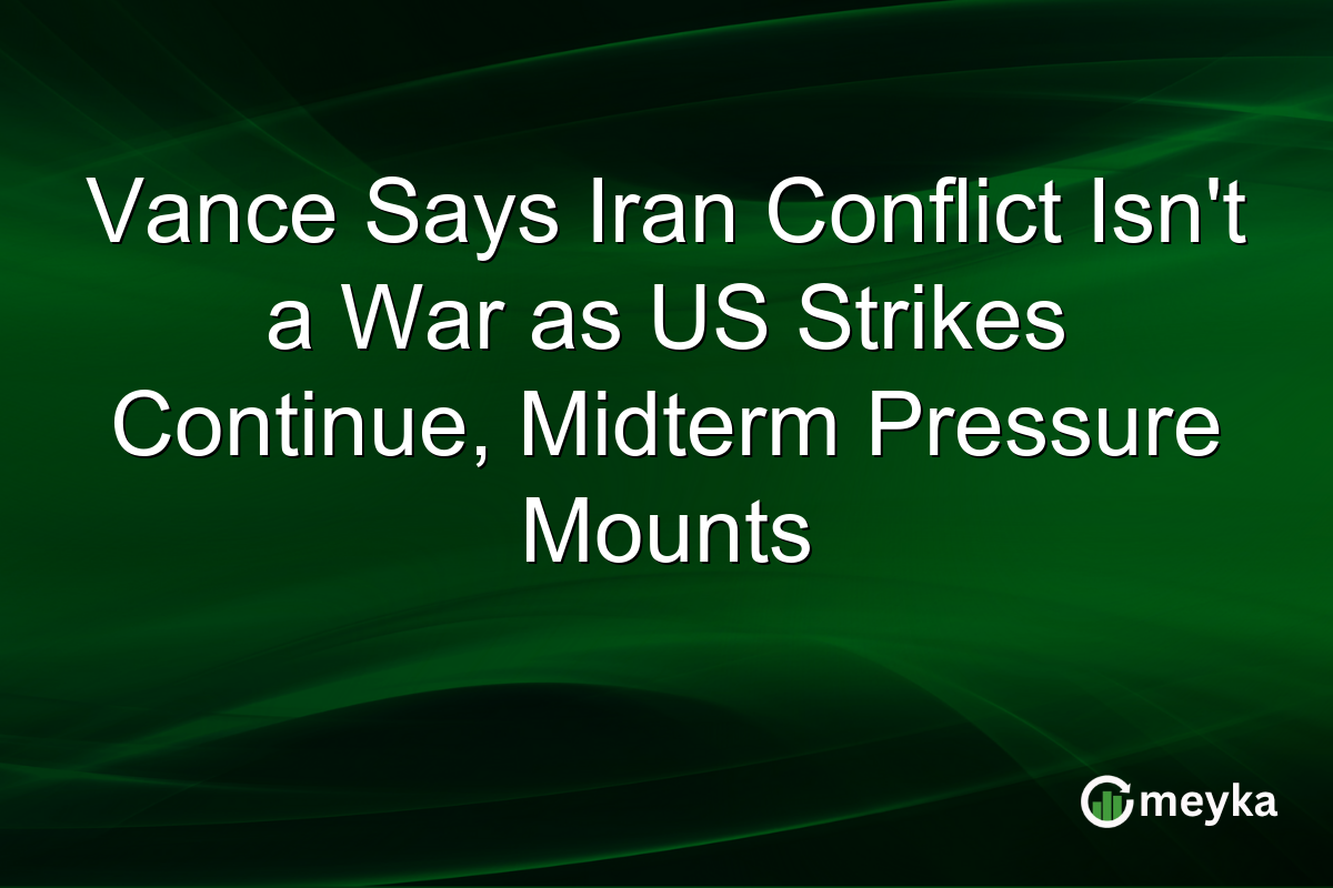 Vance Says Iran Conflict Isn’t a War as US Strikes Continue, Midterm Pressure Mounts