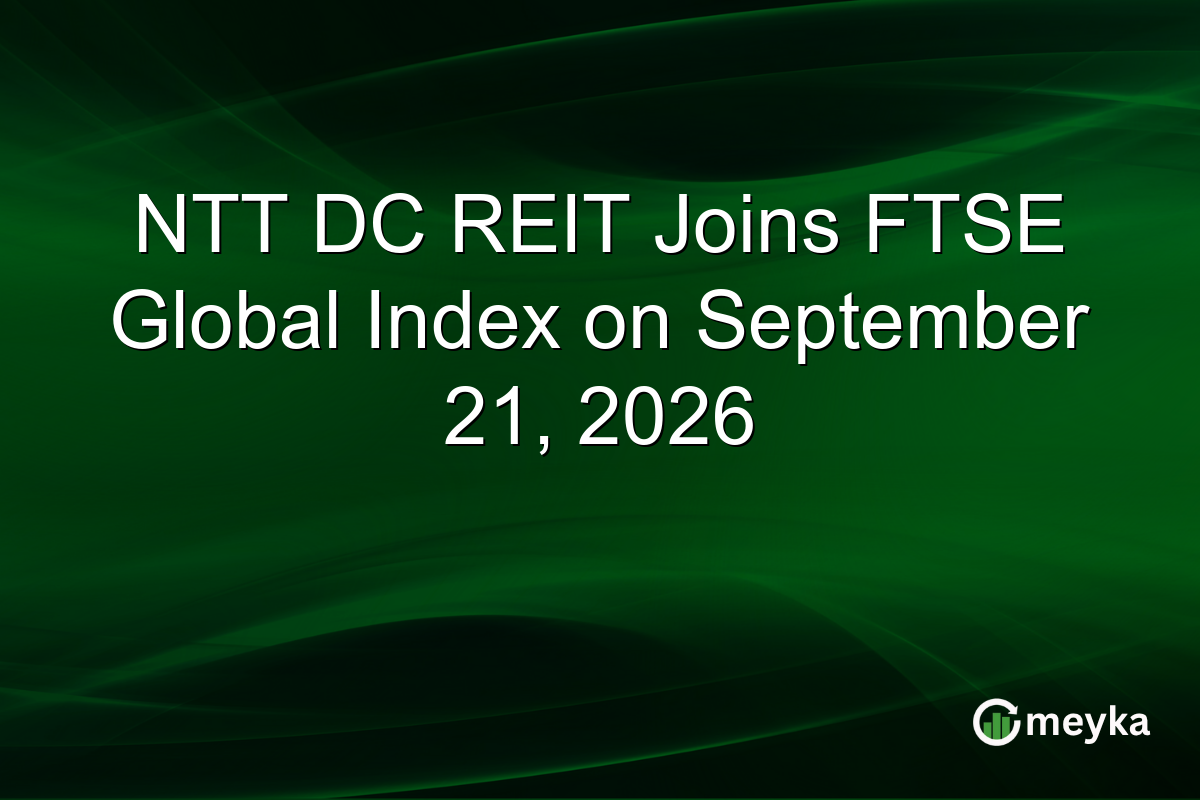 NTT DC REIT Joins FTSE Global Index on September 21, 2026