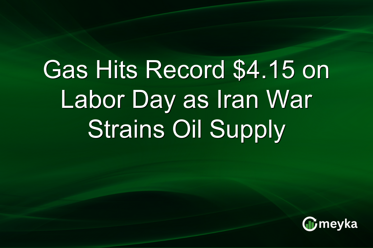 Gas Hits Record $4.15 on Labor Day as Iran War Strains Oil Supply