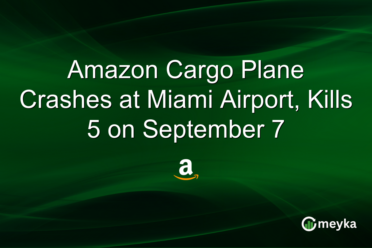 Amazon Cargo Plane Crashes at Miami Airport, Kills 5 on September 7
