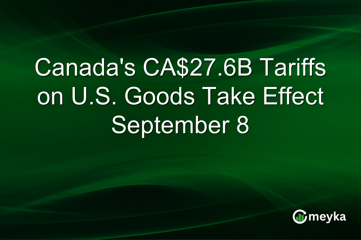 Canada’s CA$27.6B Tariffs on U.S. Goods Take Effect September 8