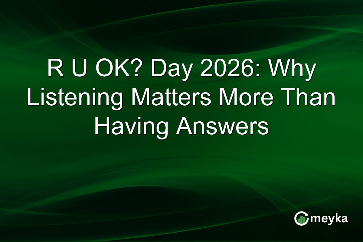 R U OK? Day 2026: Why Listening Matters More Than Having Answers