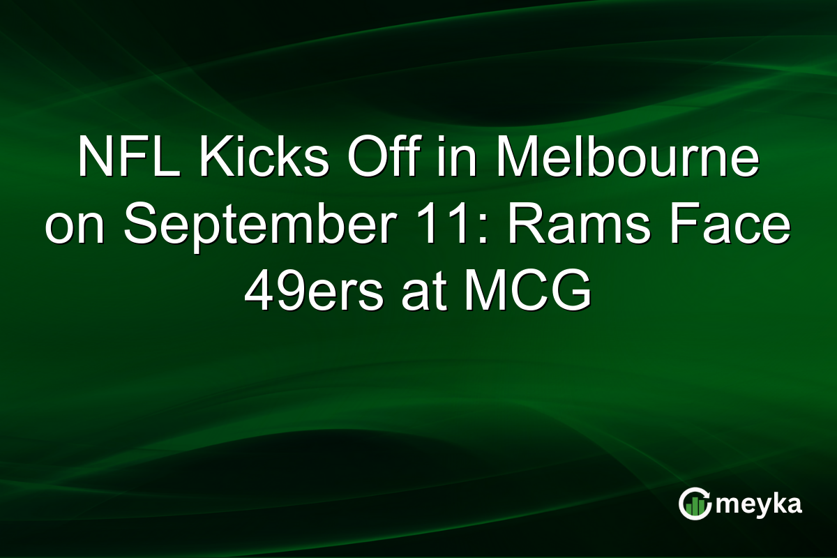 NFL Kicks Off in Melbourne on September 11: Rams Face 49ers at MCG