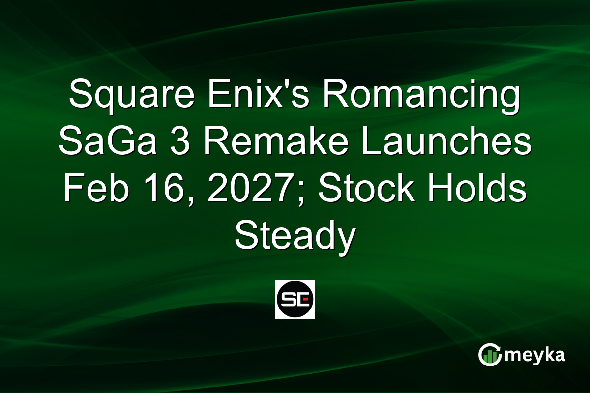 Square Enix’s Romancing SaGa 3 Remake Launches Feb 16, 2027; Stock Holds Steady