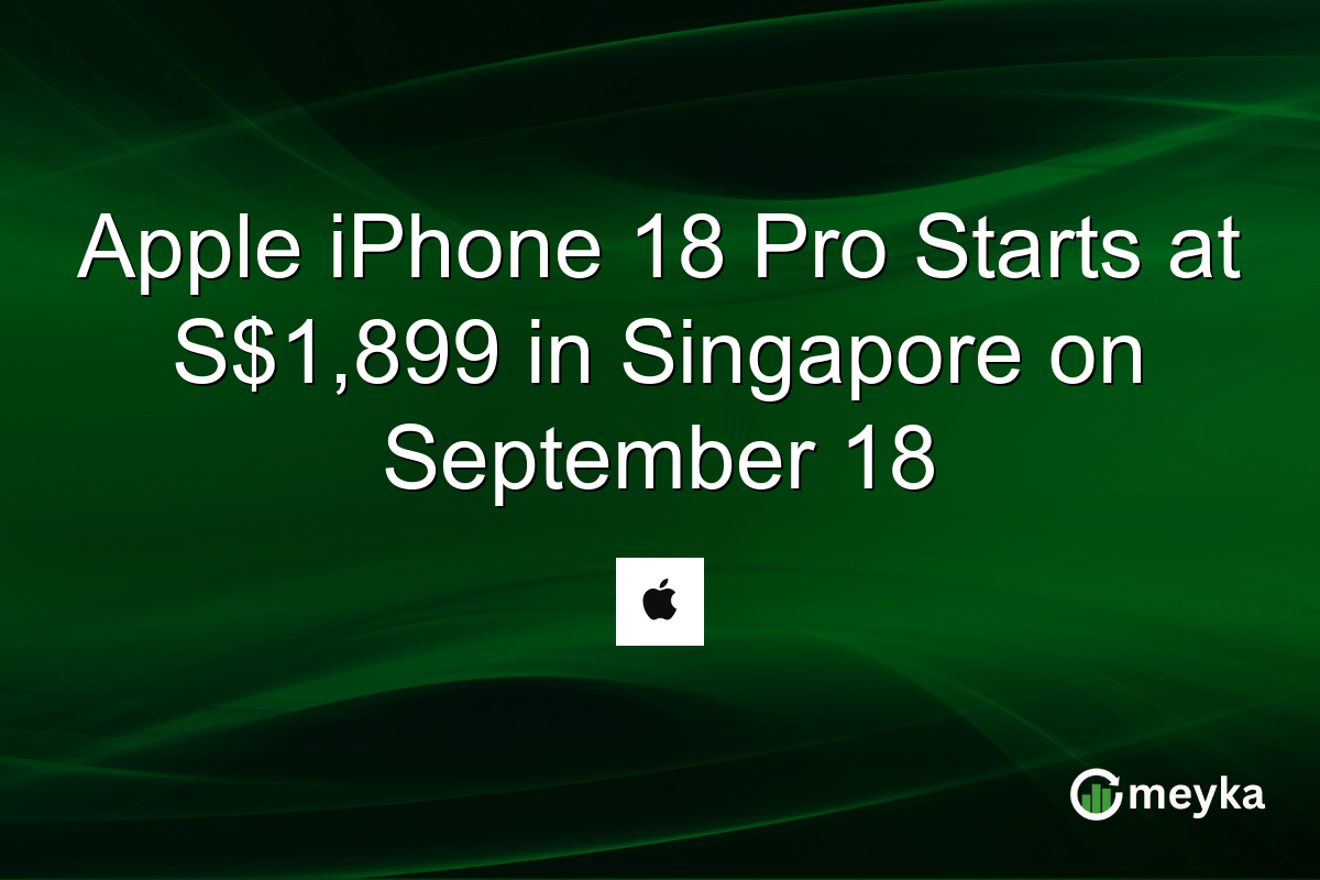 Apple iPhone 18 Pro Starts at S$1,899 in Singapore on September 18