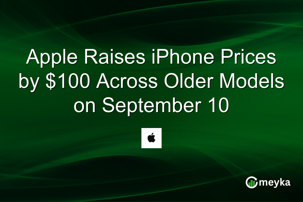 Apple Raises iPhone Prices by $100 Across Older Models on September 10