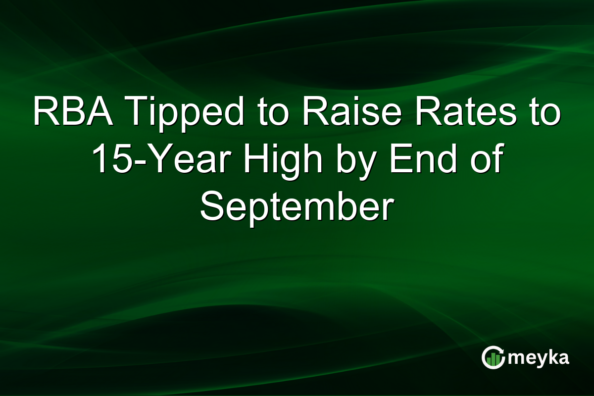 RBA Tipped to Raise Rates to 15-Year High by End of September