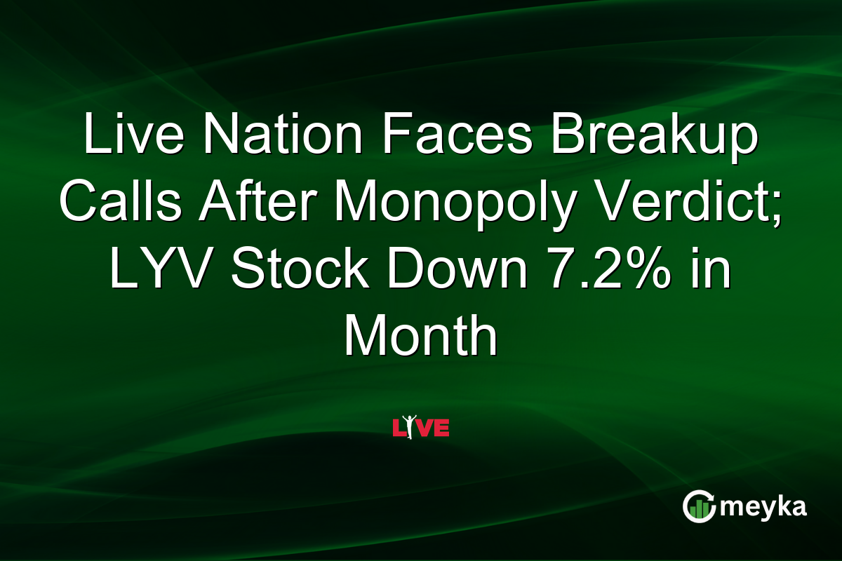 Live Nation Faces Breakup Calls After Monopoly Verdict; LYV Stock Down 7.2% in Month