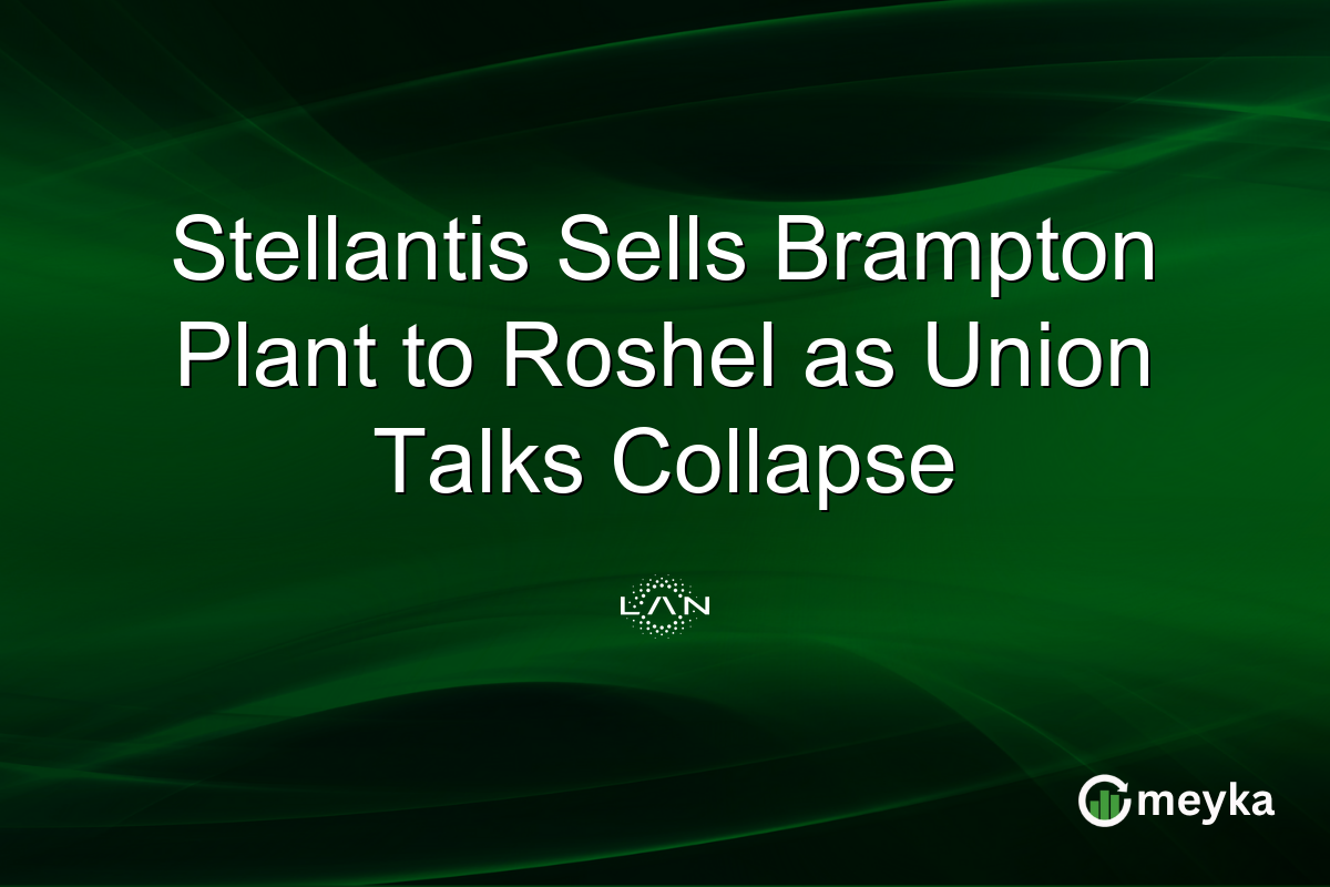 Stellantis Sells Brampton Plant to Roshel as Union Talks Collapse