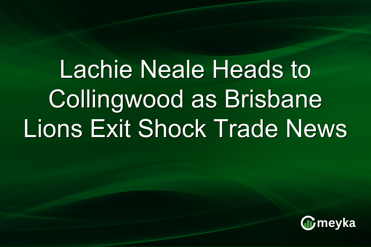 Lachie Neale Heads to Collingwood as Brisbane Lions Exit Shock Trade News