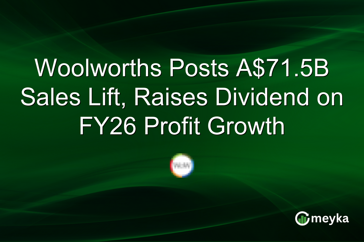 Woolworths Posts A$71.5B Sales Lift, Raises Dividend on FY26 Profit Growth