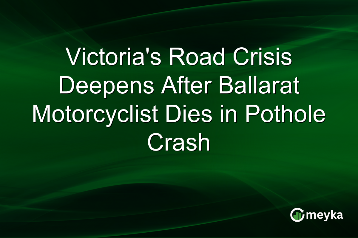 Victoria’s Road Crisis Deepens After Ballarat Motorcyclist Dies in Pothole Crash