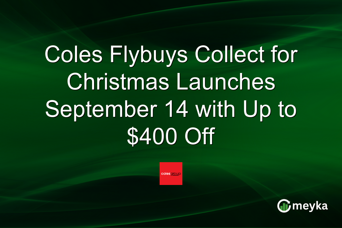 Coles Flybuys Collect for Christmas Launches September 14 with Up to $400 Off