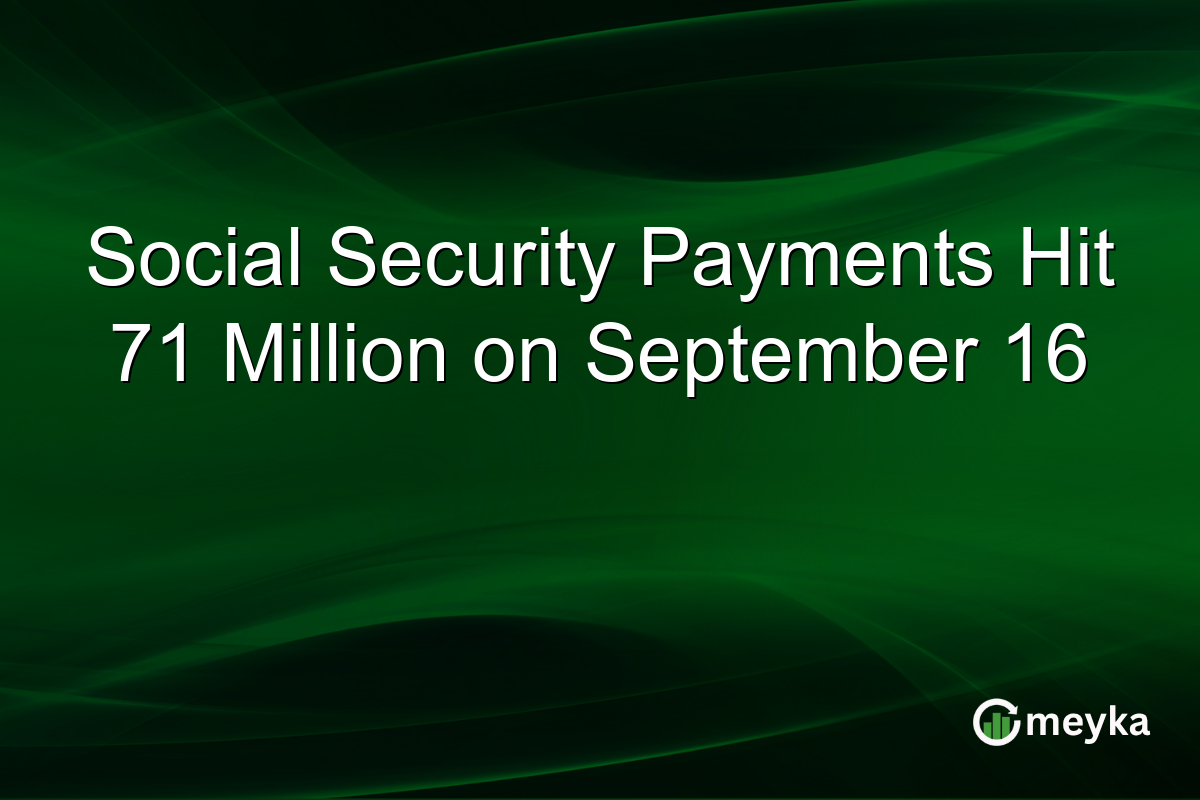 Social Security Payments Hit 71 Million on September 16