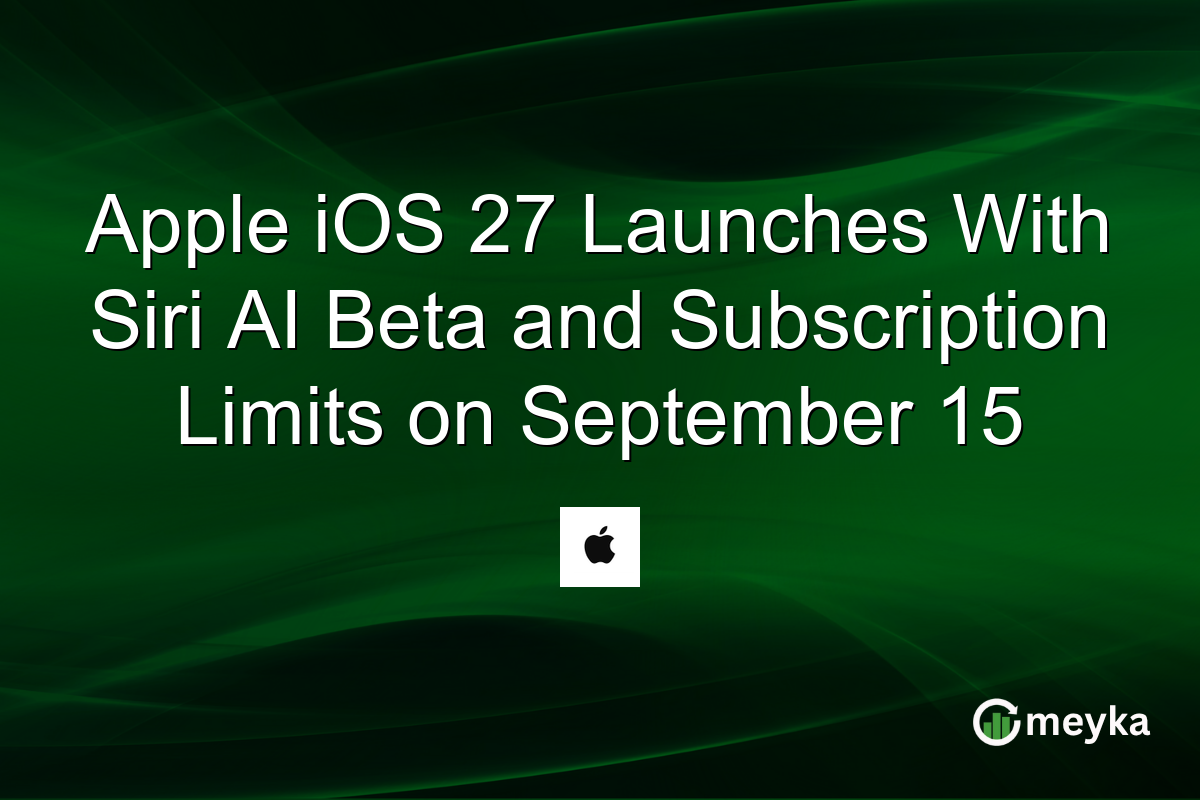 Apple iOS 27 Launches With Siri AI Beta and Subscription Limits on September 15