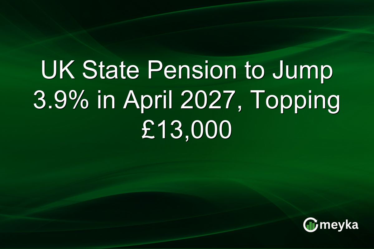 UK State Pension to Jump 3.9% in April 2027, Topping £13,000