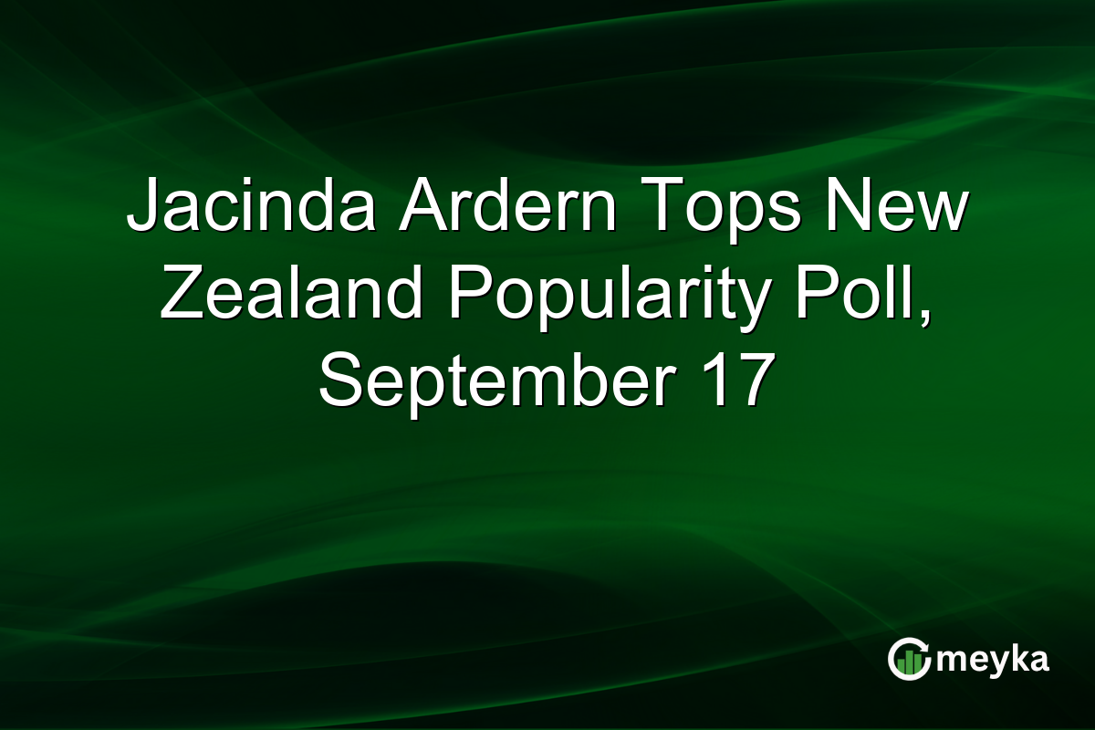 Jacinda Ardern Tops New Zealand Popularity Poll, September 17