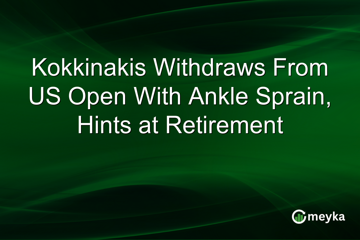 Kokkinakis Withdraws From US Open With Ankle Sprain, Hints at Retirement