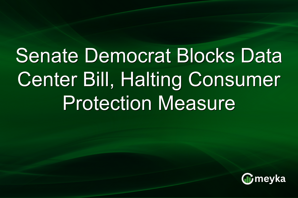 Senate Democrat Blocks Data Center Bill, Halting Consumer Protection Measure