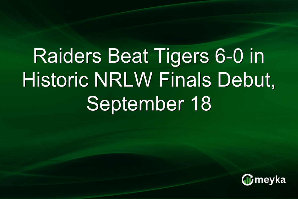 Raiders Beat Tigers 6-0 in Historic NRLW Finals Debut, September 18