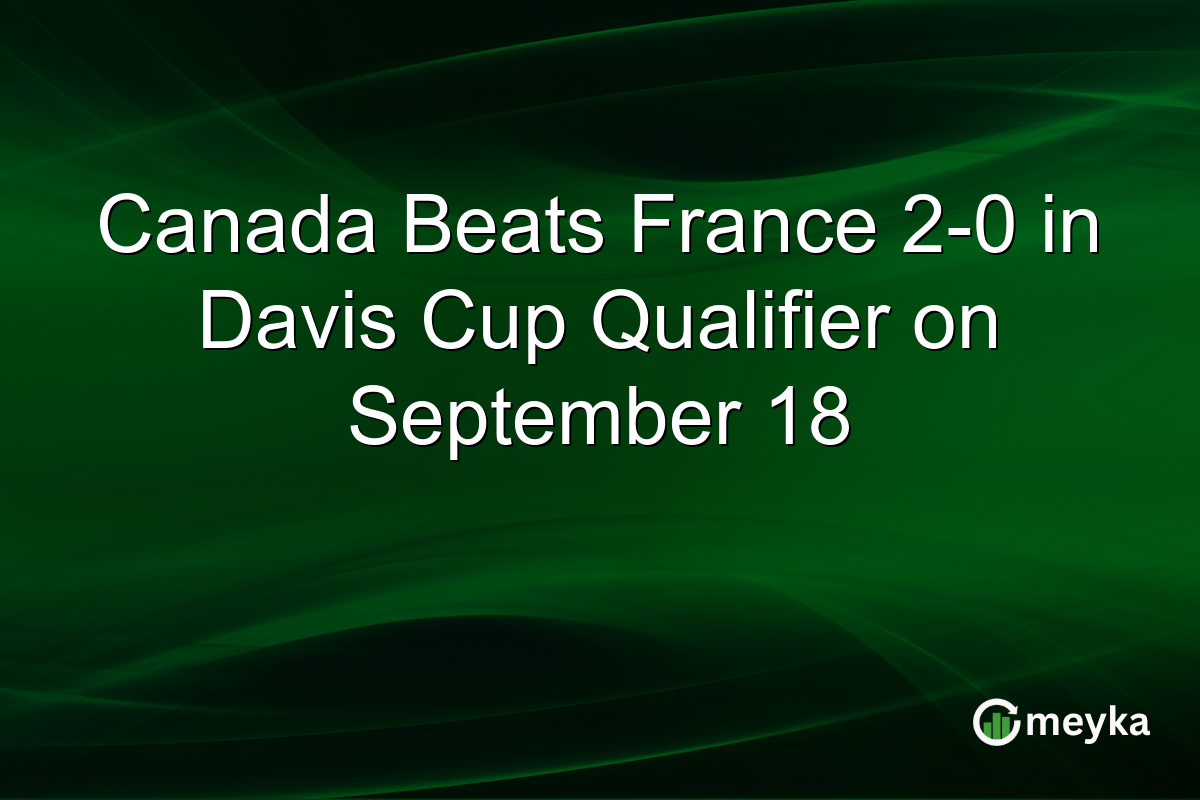 Canada Beats France 2-0 in Davis Cup Qualifier on September 18