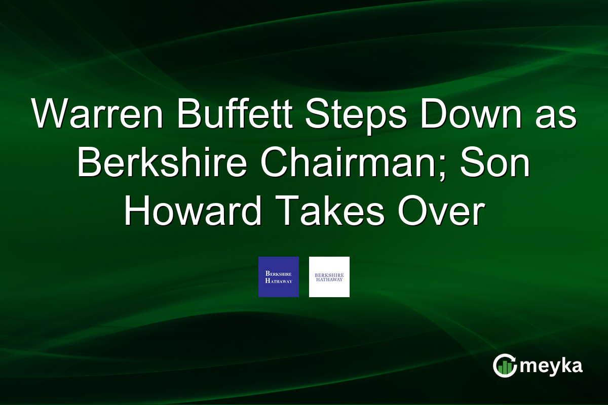 Warren Buffett Steps Down as Berkshire Chairman; Son Howard Takes Over