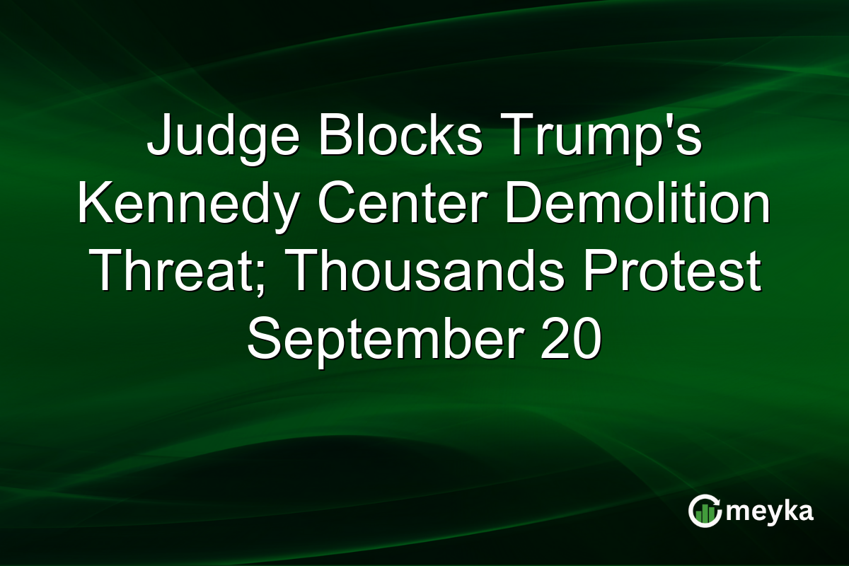 Judge Blocks Trump’s Kennedy Center Demolition Threat; Thousands Protest September 20