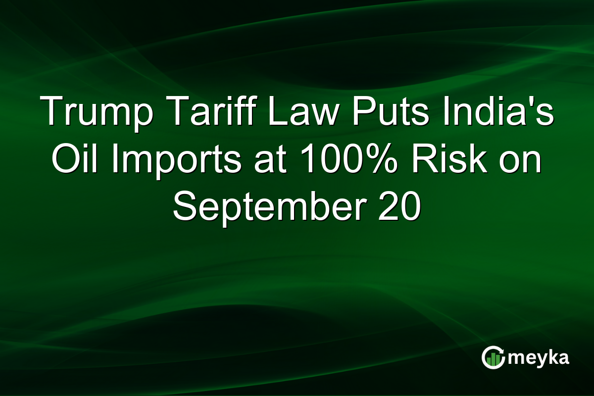 Trump Tariff Law Puts India’s Oil Imports at 100% Risk on September 20